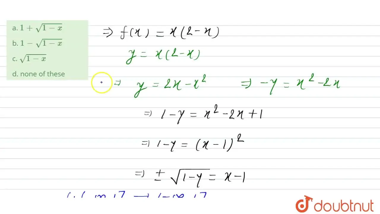 Let f:(-oo, 1]rarr(-oo, 1] such that f(x)=x(2-x), then f^(-1)(x) is