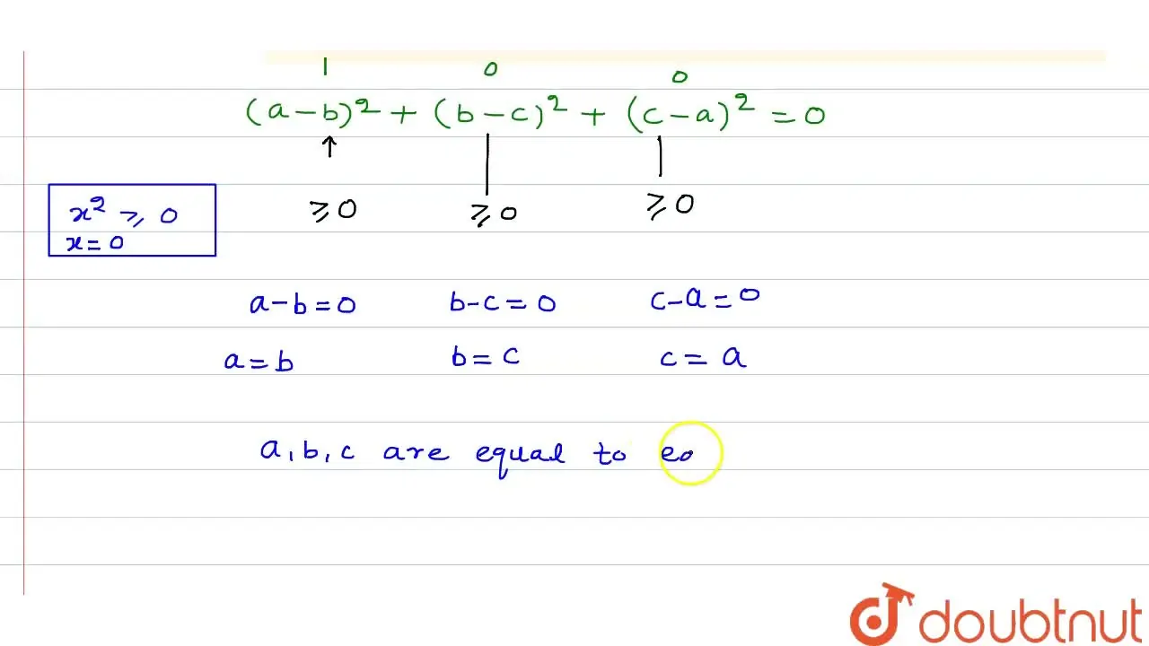 If (a-b)^(2)+(b-c)^(2)+(c-a)^(2)=0, Then The Values Of A, B, And C Are