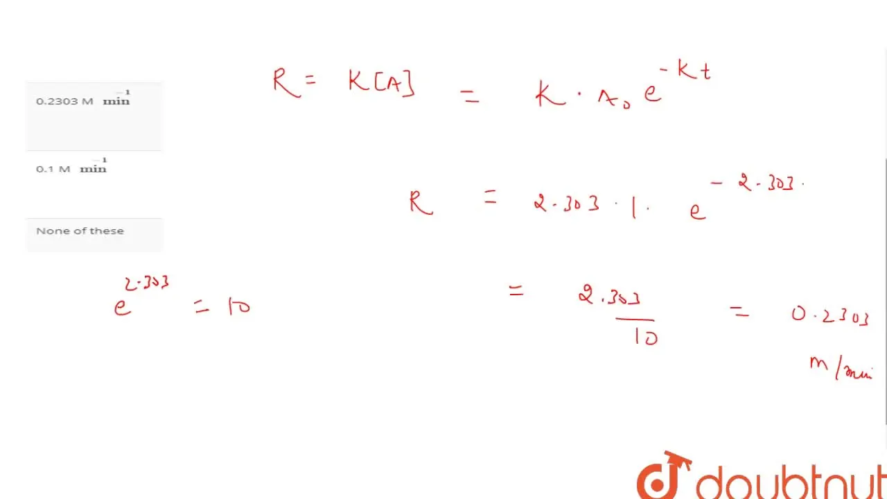 Rate constant k=2.303 min^(1) for a particular reaction. The initial