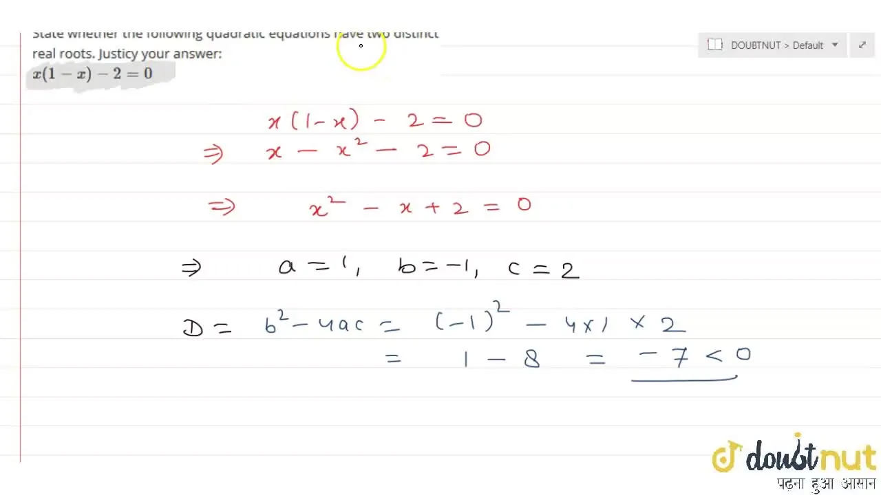 State whether the following quadratic equations have two distinct real