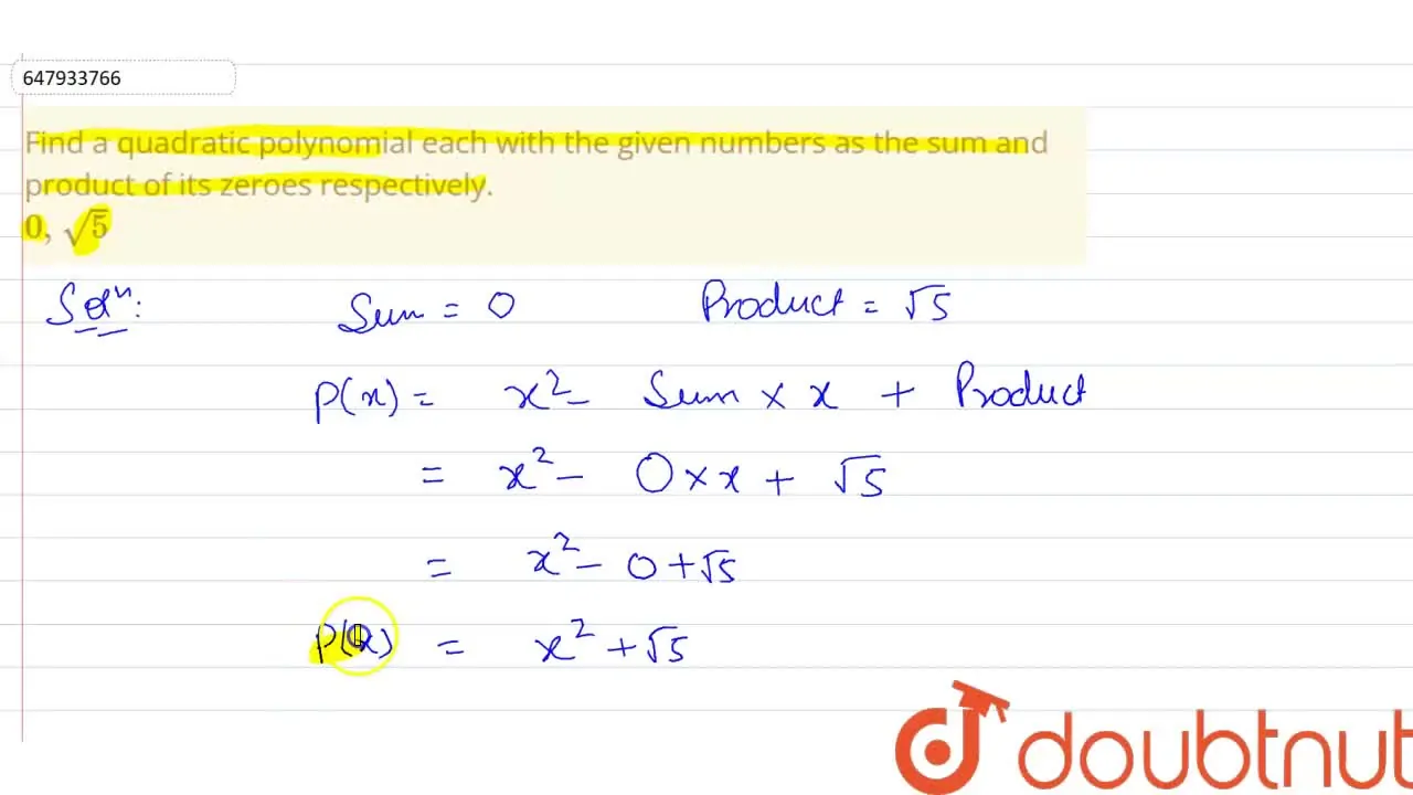 Find a quadratic polynomial each with the given numbers as the sum and