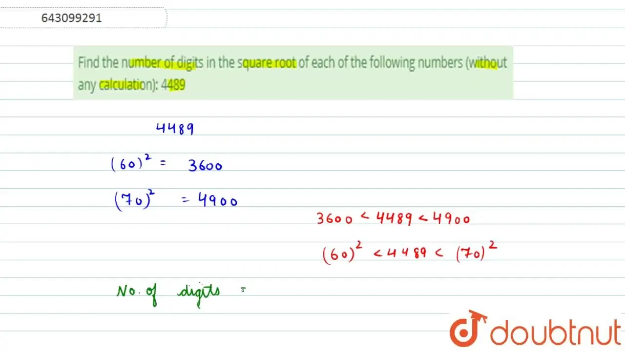 Find the number of digits in the square root of each of the following  numbers (without any calculation): 4489