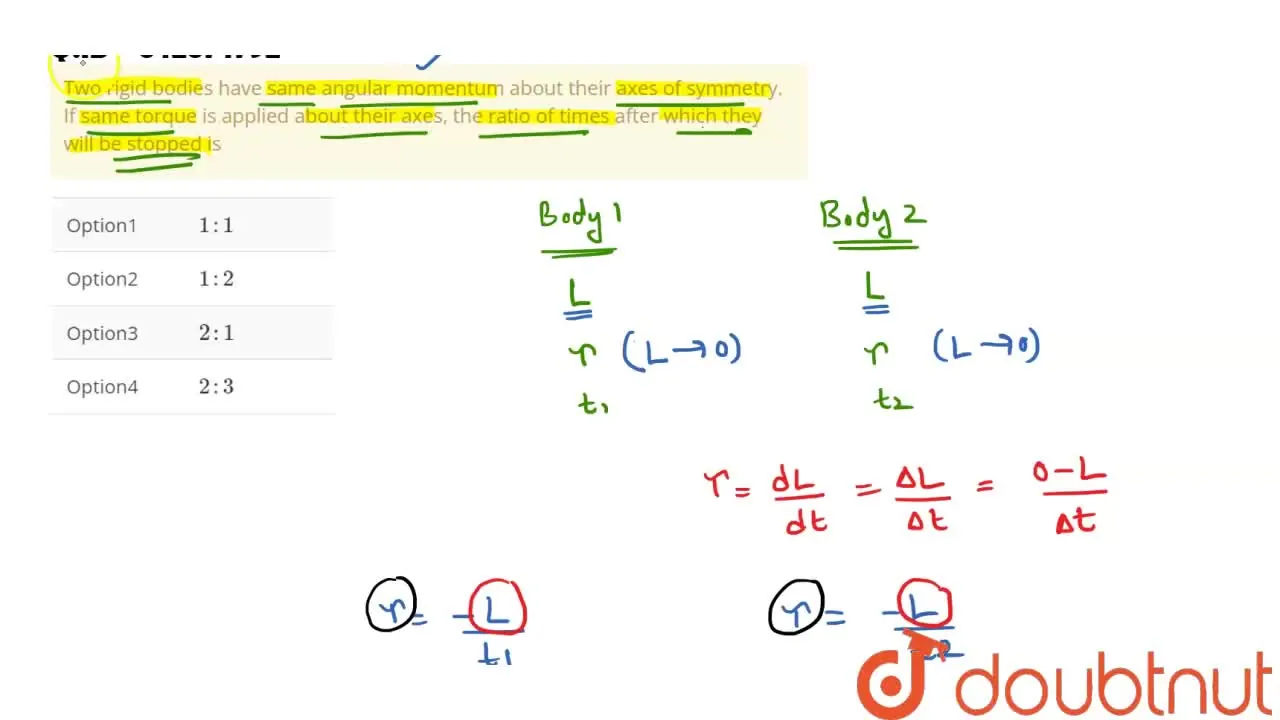 [Telugu] Two rigid bodies have same angular momentum about their axes