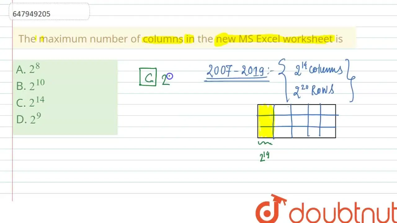 The maximum number of columns in the new MS Excel worksheet is A. 2^