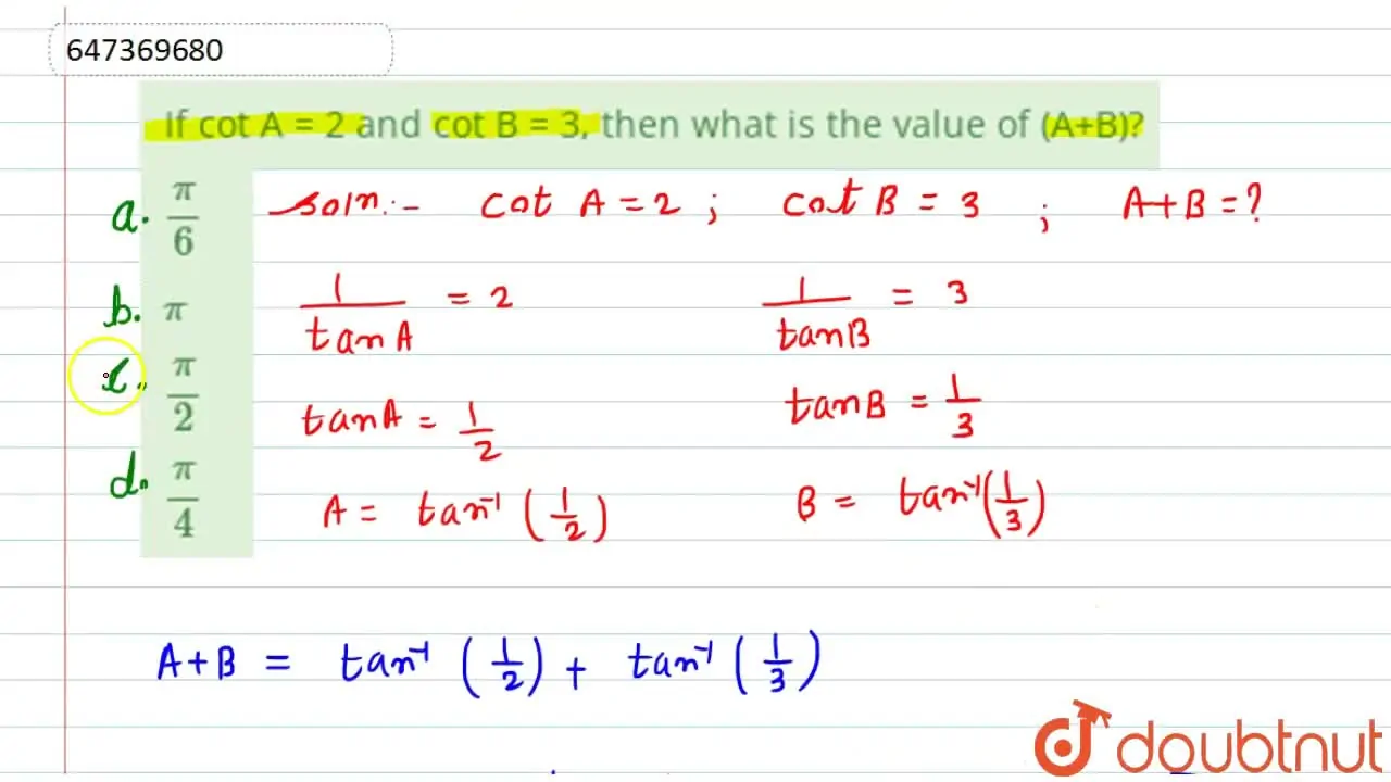 If cot A = 2 and cot B = 3, then what is the value of (A+B)?