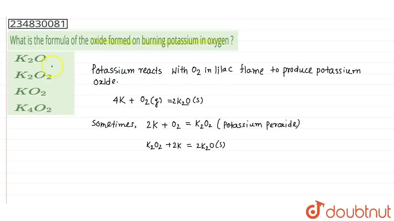 [Bengali] What is the formula of the oxide formed on burning potassium