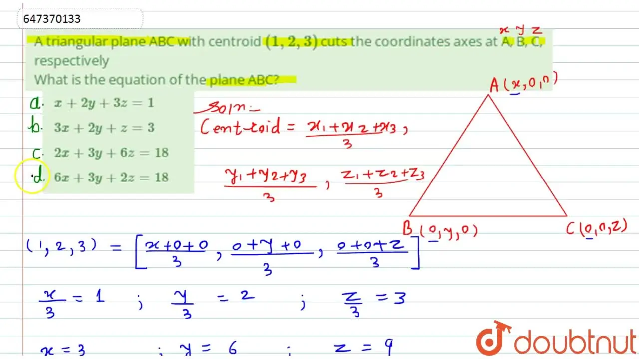 A triangular plane ABC with centroid (1,2,3) cuts the coordinates axes