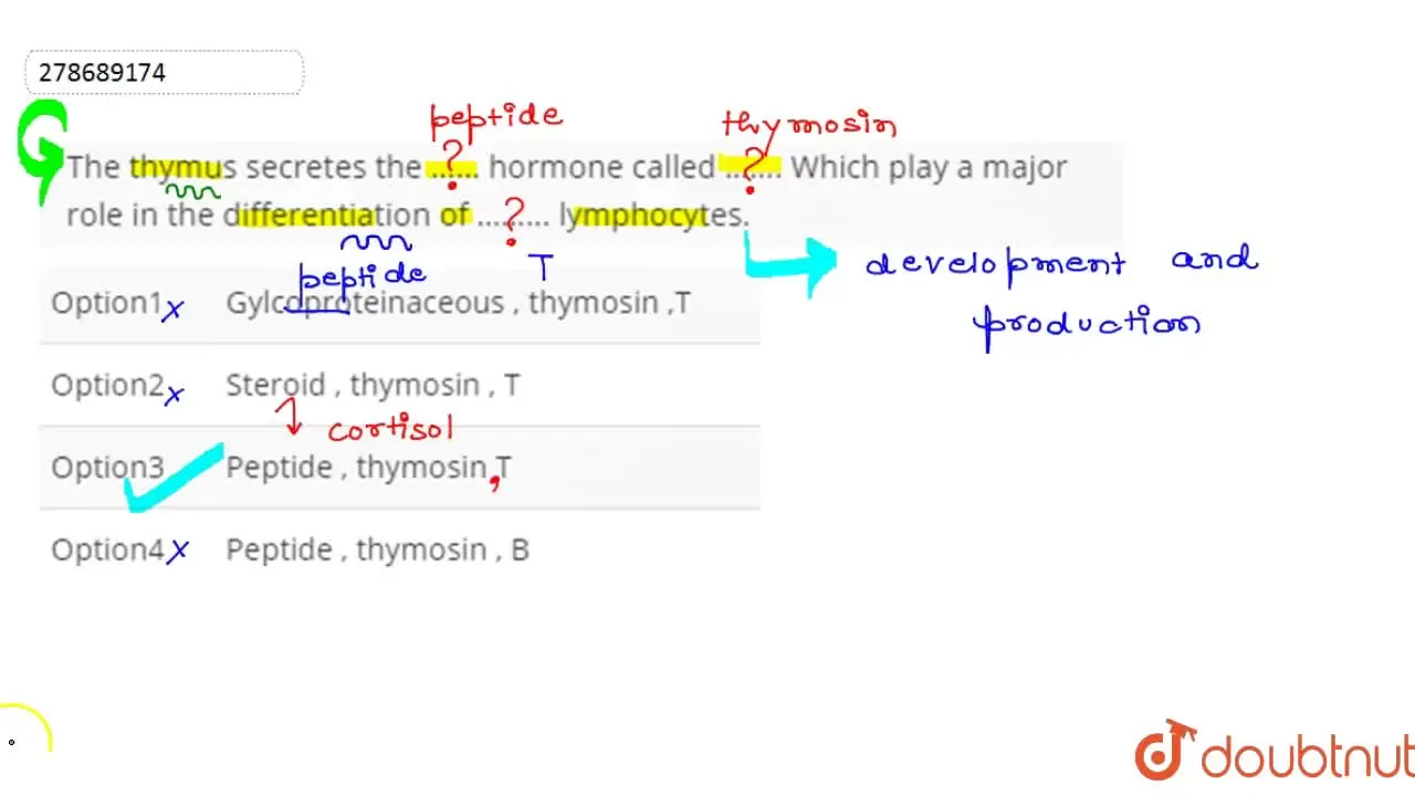 The thymus secretes the... hormone called ….... Which play a major
