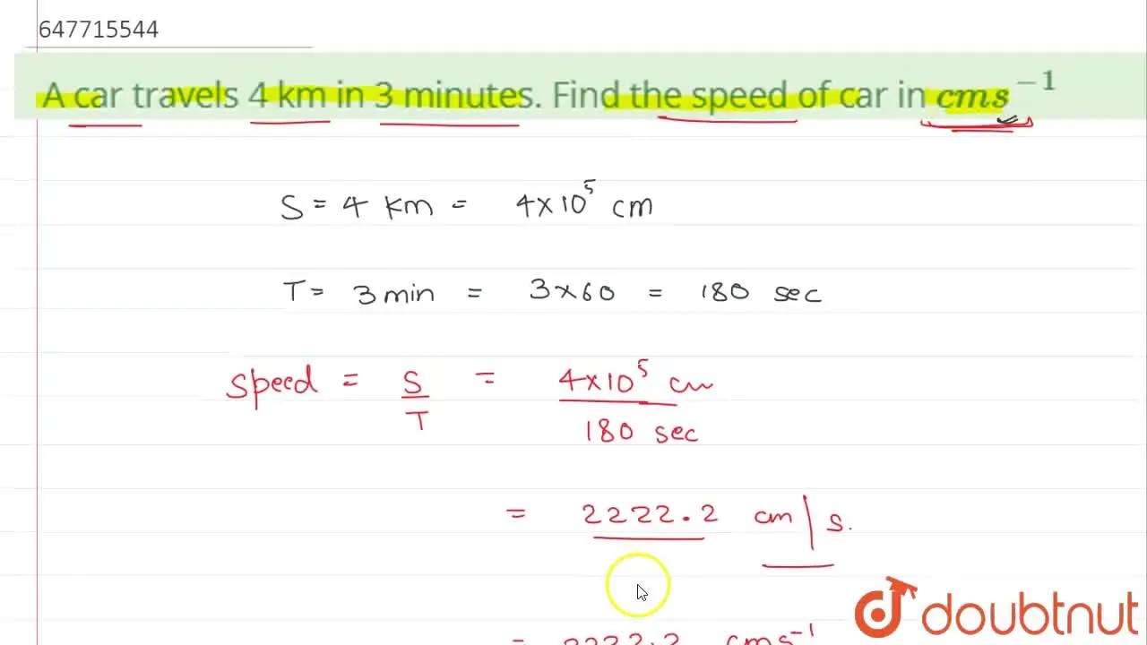 Punjabi A car travels 4 km in 3 minutes. Find the speed of car in c