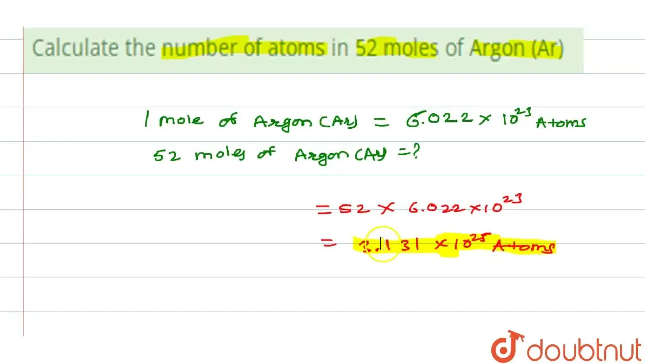[Marathi] Calculate the number of atoms in 52 moles of Argon (Ar)