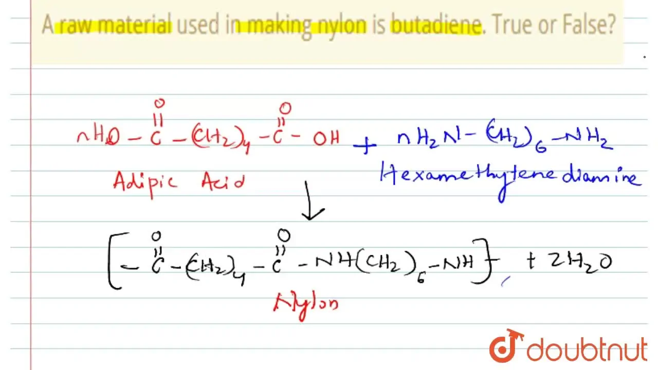 [Odia] A raw material used in making nylon is butadiene. True or False