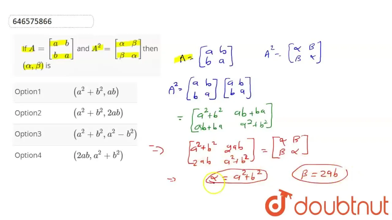 If A=[(a,b),(b,a)] And A^(2)=[(alpha, Beta),(beta, Alpha)]then (alpha,