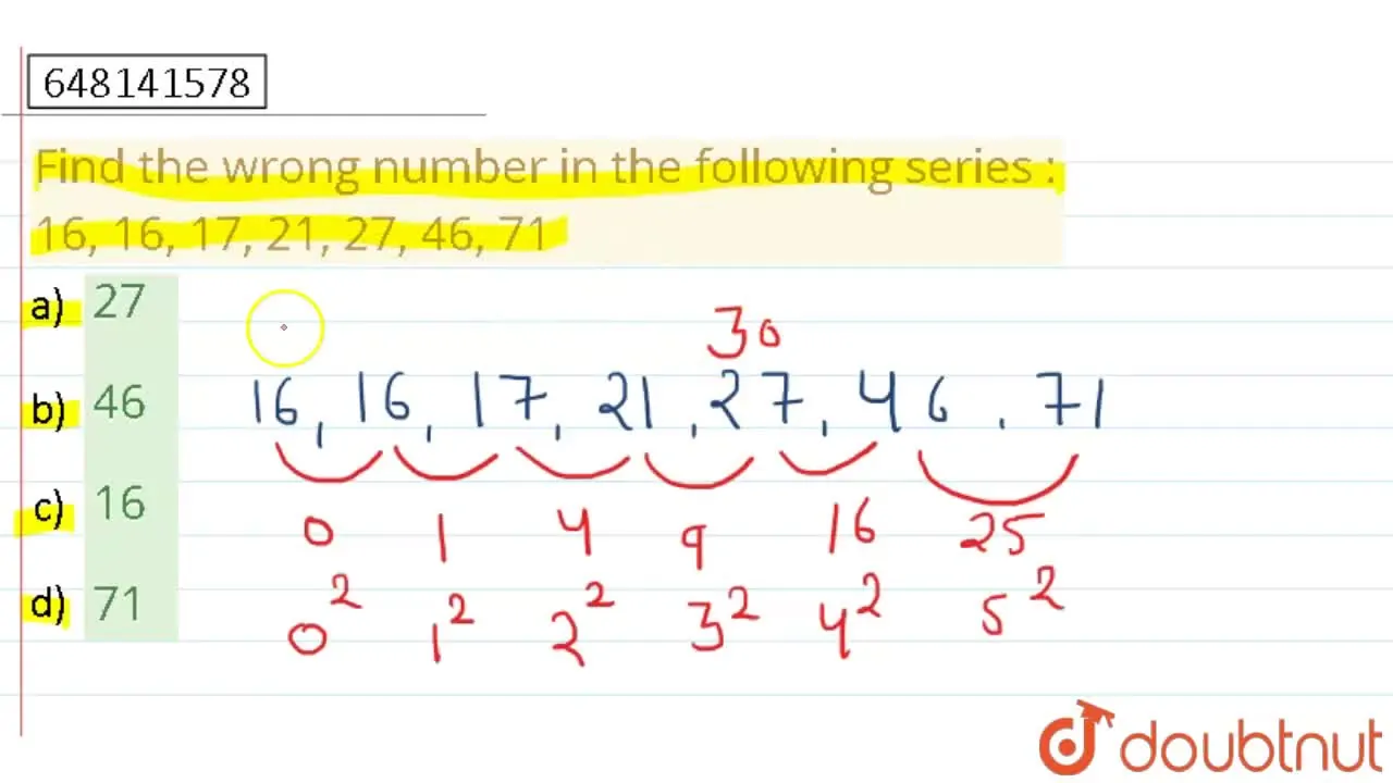 Find The Wrong Number In The Following Series : 16, 16, 17, 21, 27,