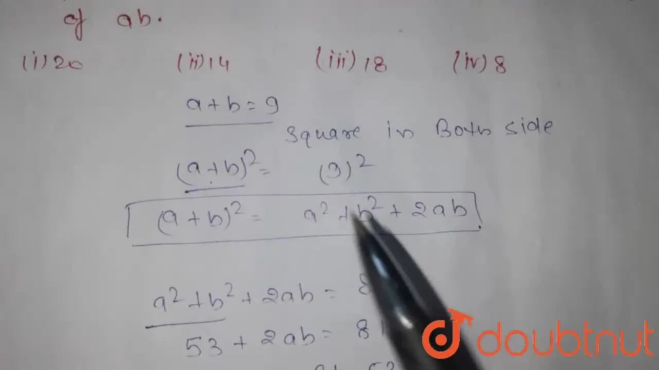 If A + B = 9 And A^2 + B^2 = 53, Then Find The Value Of Ab