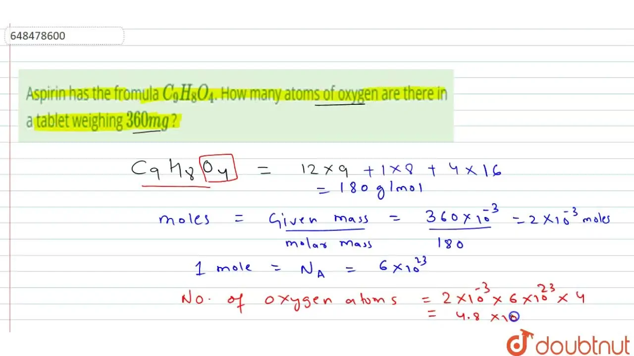 [Telugu] Aspirin has the fromula C9 H8 O4. How many atoms of oxygen ar