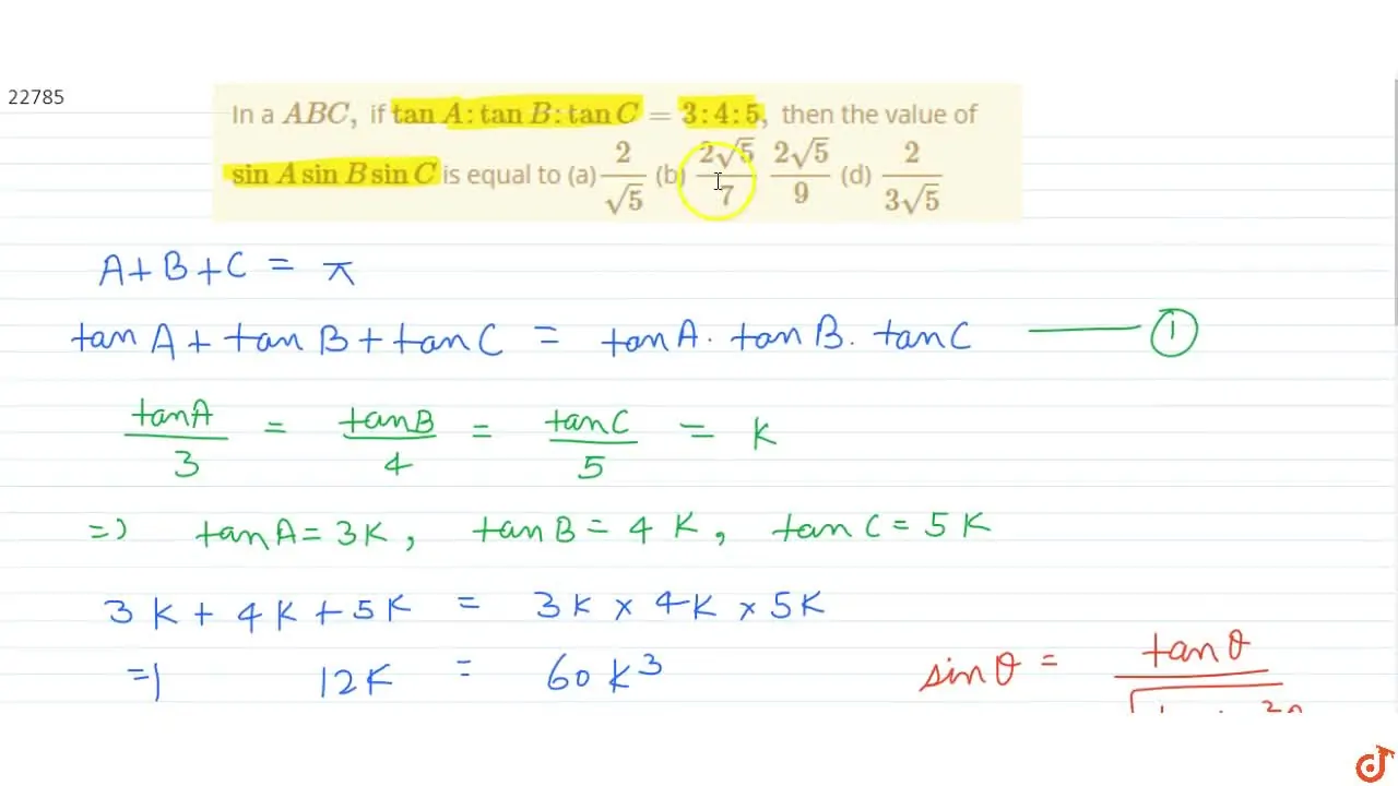 In A A B C , If TanA:tanB :tanC=3:4:5, Then The Value Of SinA SinB Si