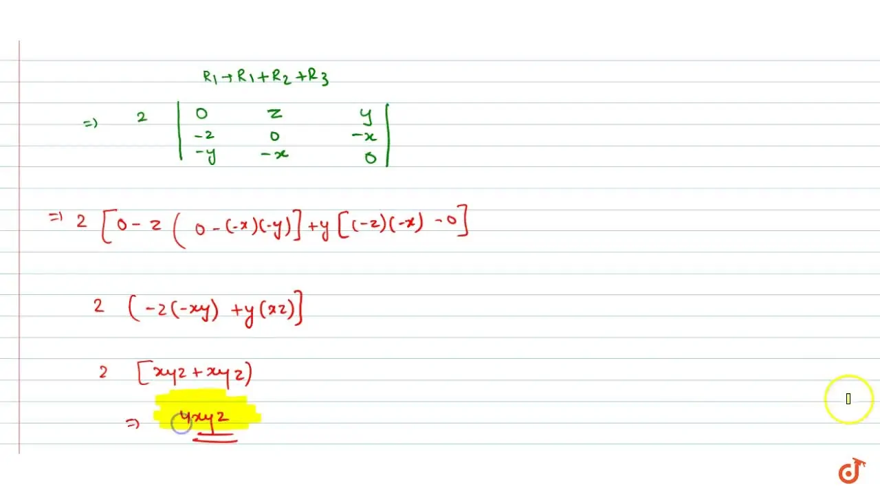 y+z, x, x] , [y, z+x, y] , [z, z, x+y]|=` (i) `x^2y^2z^2` (ii) `4x