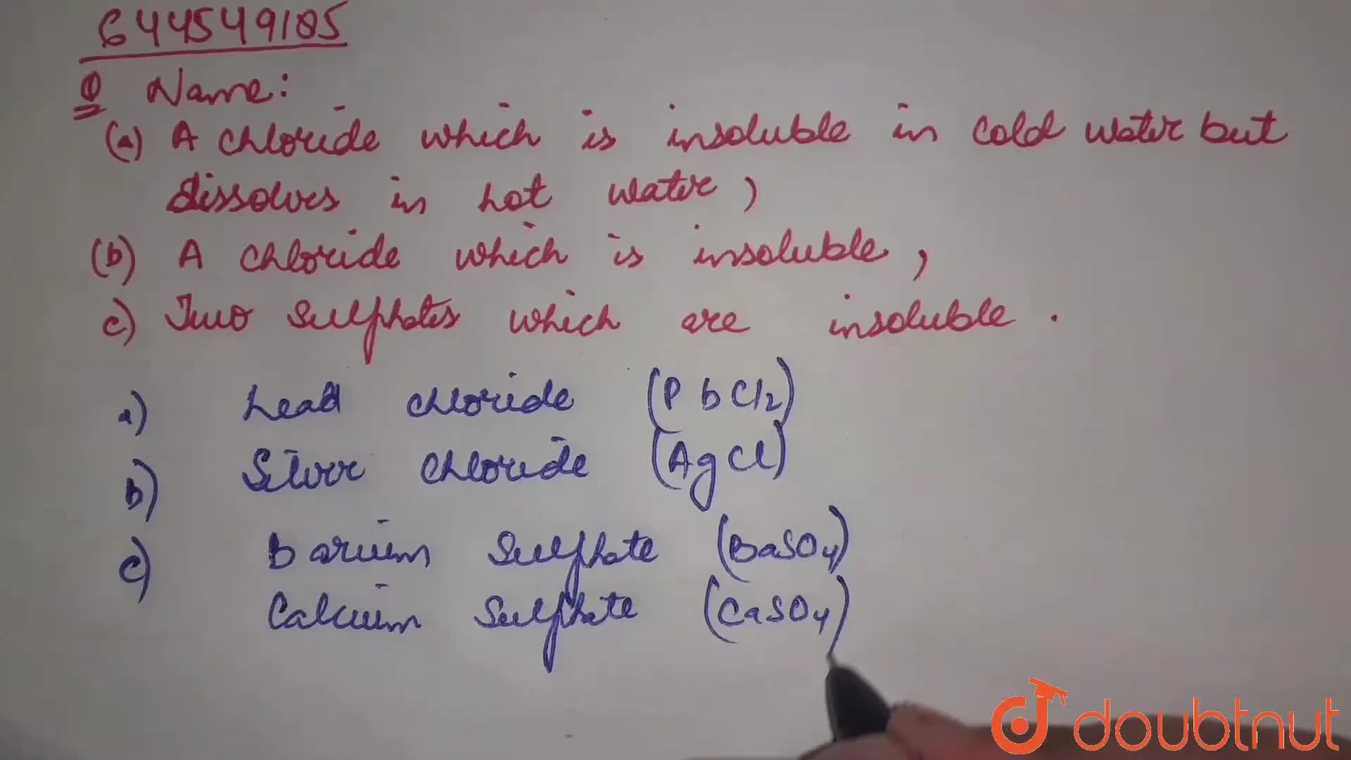 Name (a) a chloride which is insoluble in cold water but dissolves