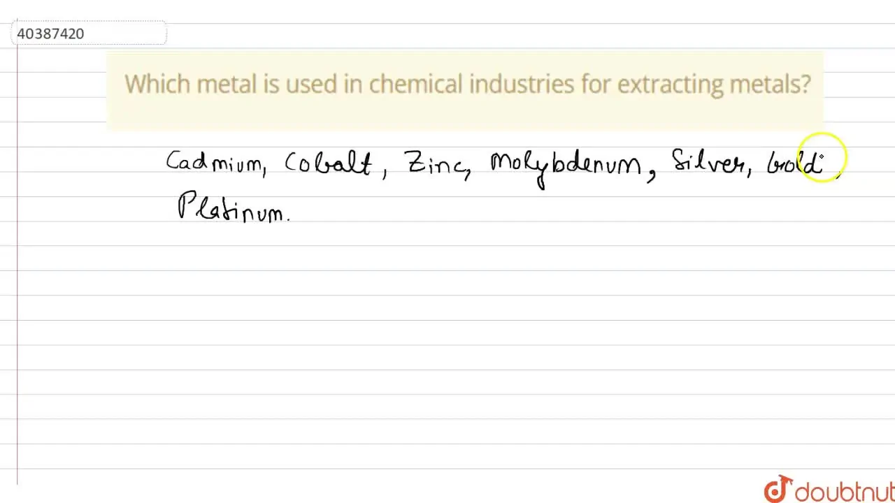 Which metal is used in chemical industries for extracting metals?