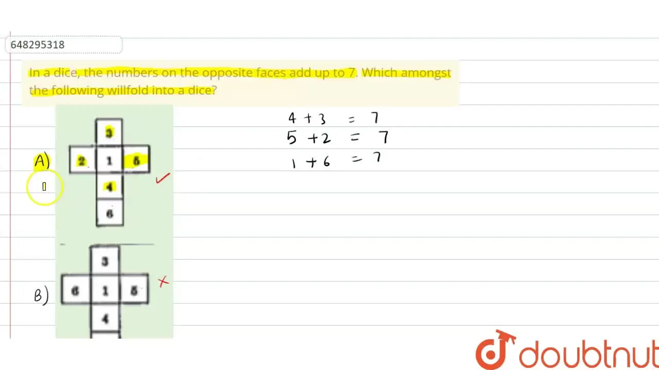 In a dice, the numbers on the opposite faces add up to 7. Which among