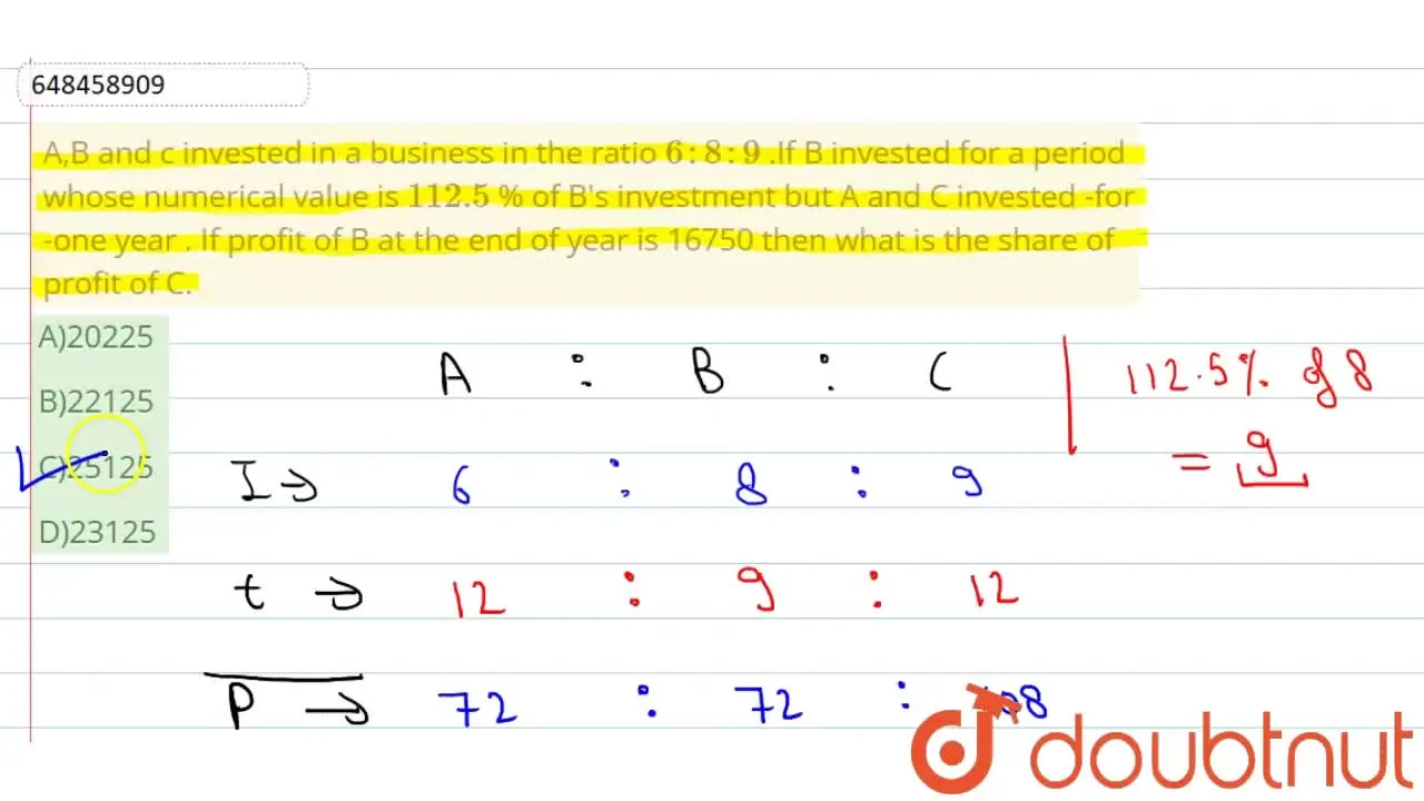 A,B And C Invested In A Business In The Ratio 6:8:9 .If B Invested For