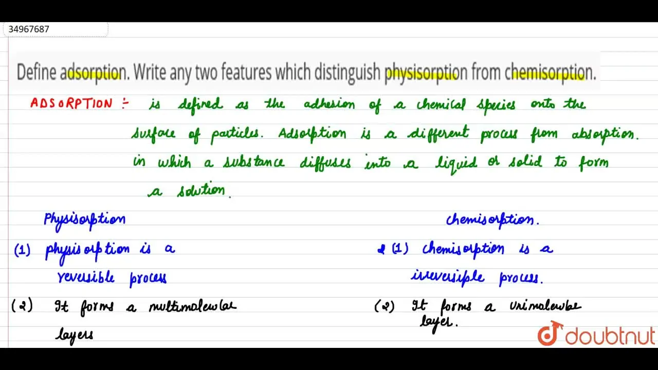 Define adsorption. Write any two features which distinguish physisorpt