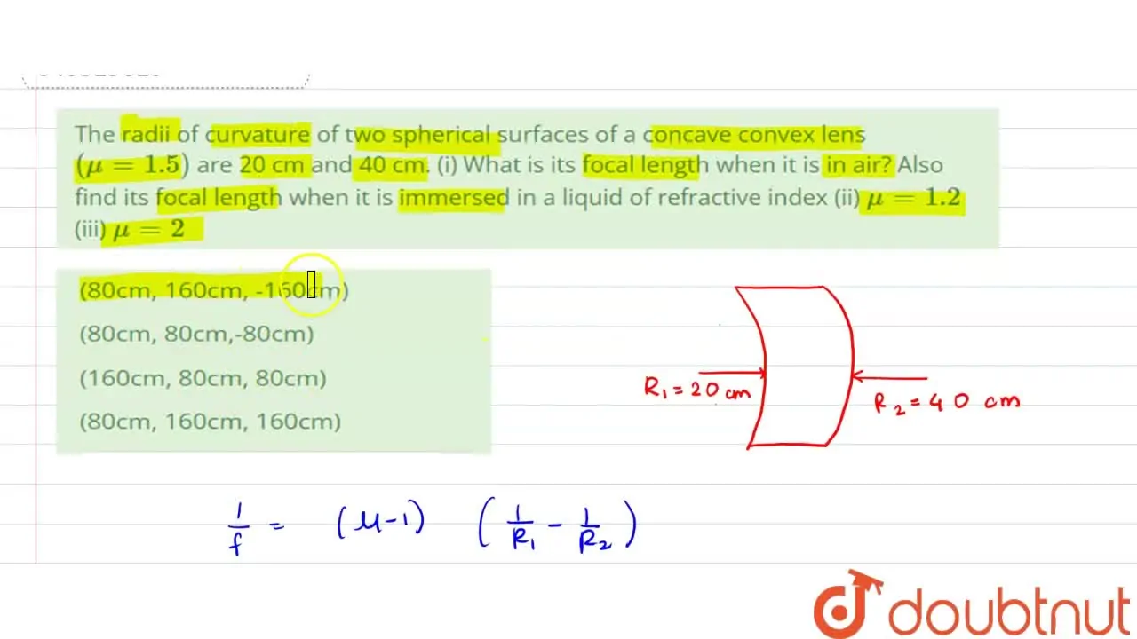 The radii of curvature of two spherical surfaces of a concave convex l