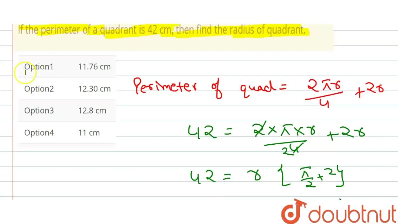 If the perimeter of a quadrant is 42 cm, then find the radius of quadr