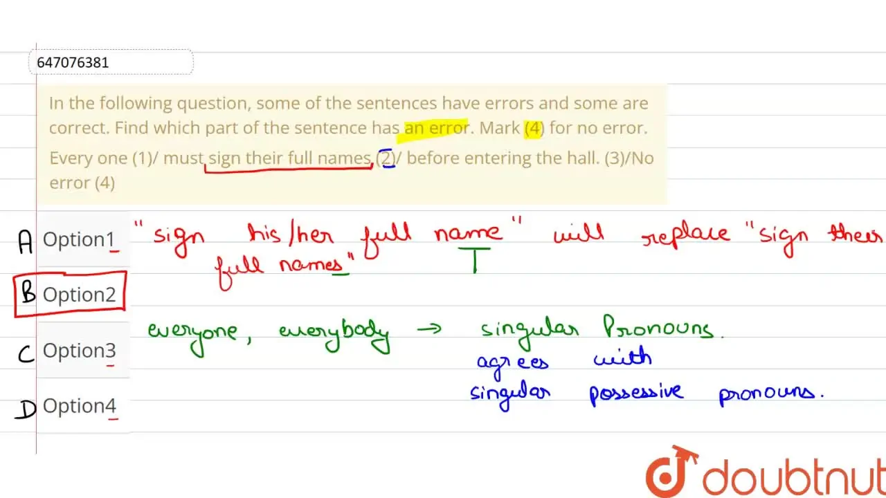 Every one (1)/ must sign their full names (2)/ before entering the hall.  (3)/No error (4)