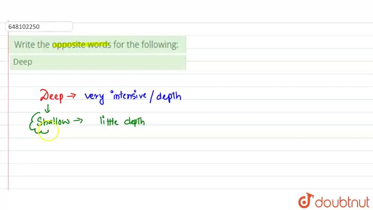 Write the opposite words for the following Deep