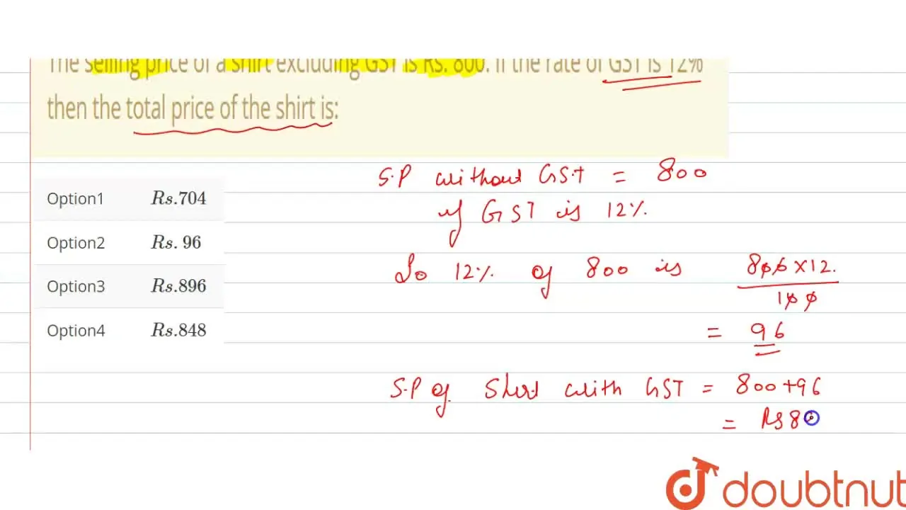 The selling price of a shirt excluding GST is Rs. 800. If the rate of