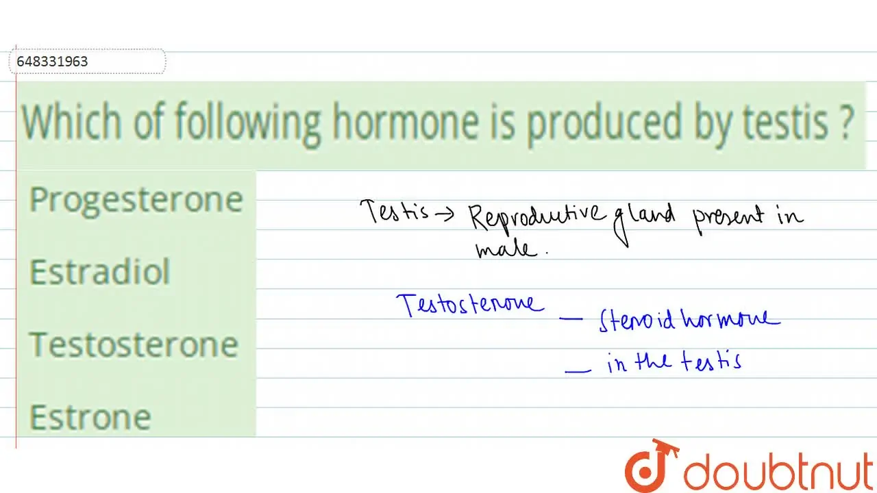 Which of following hormone is produced by testis