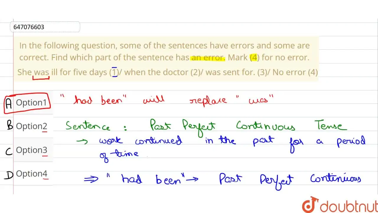 She was ill for five days (1)/ when the doctor (2)/ was sent for. (3)/