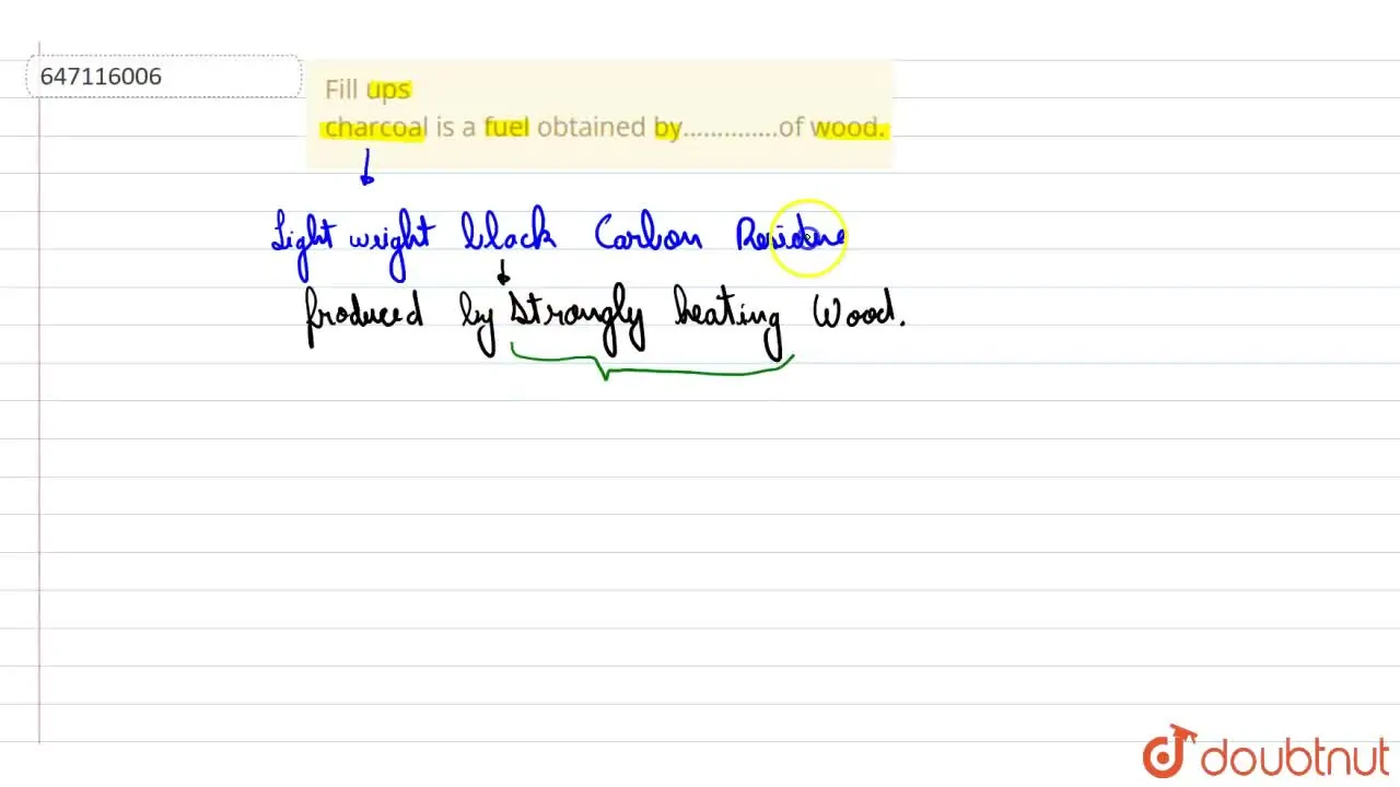 [Punjabi] Fill ups charcoal is a fuel obtained by…………..of wood.