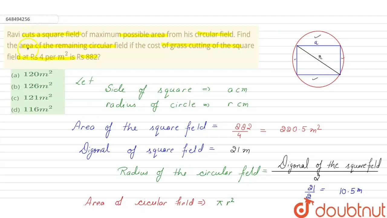 Ravi cuts a square field of maximum possible area from his circular fi