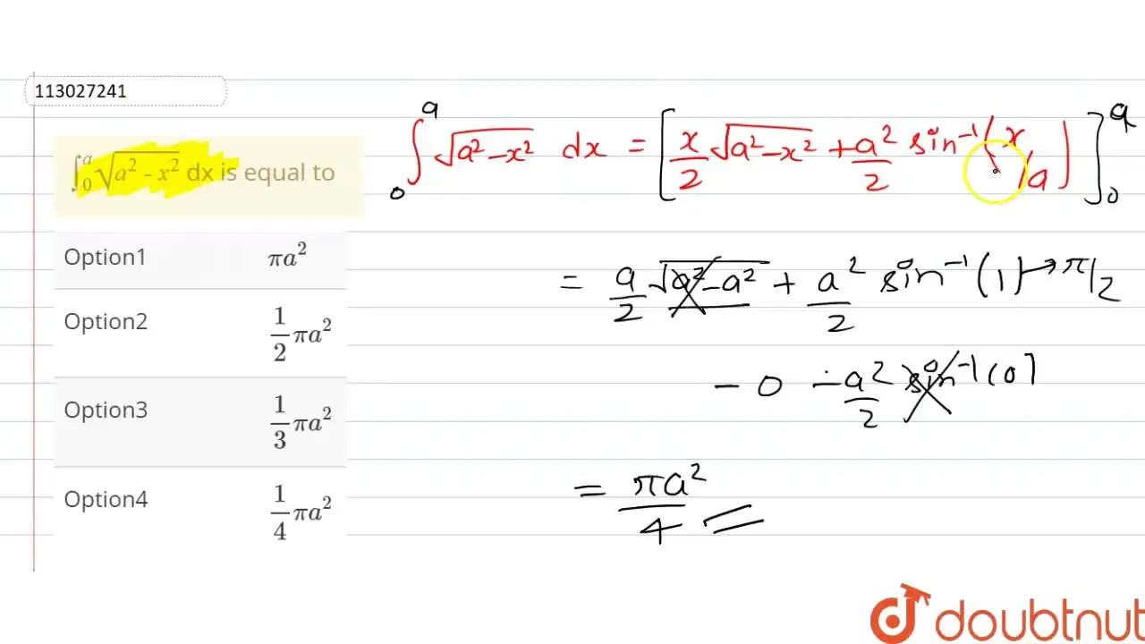 int (0)^(a) sqrt(a^(2) - x^(2)) dx is equal to