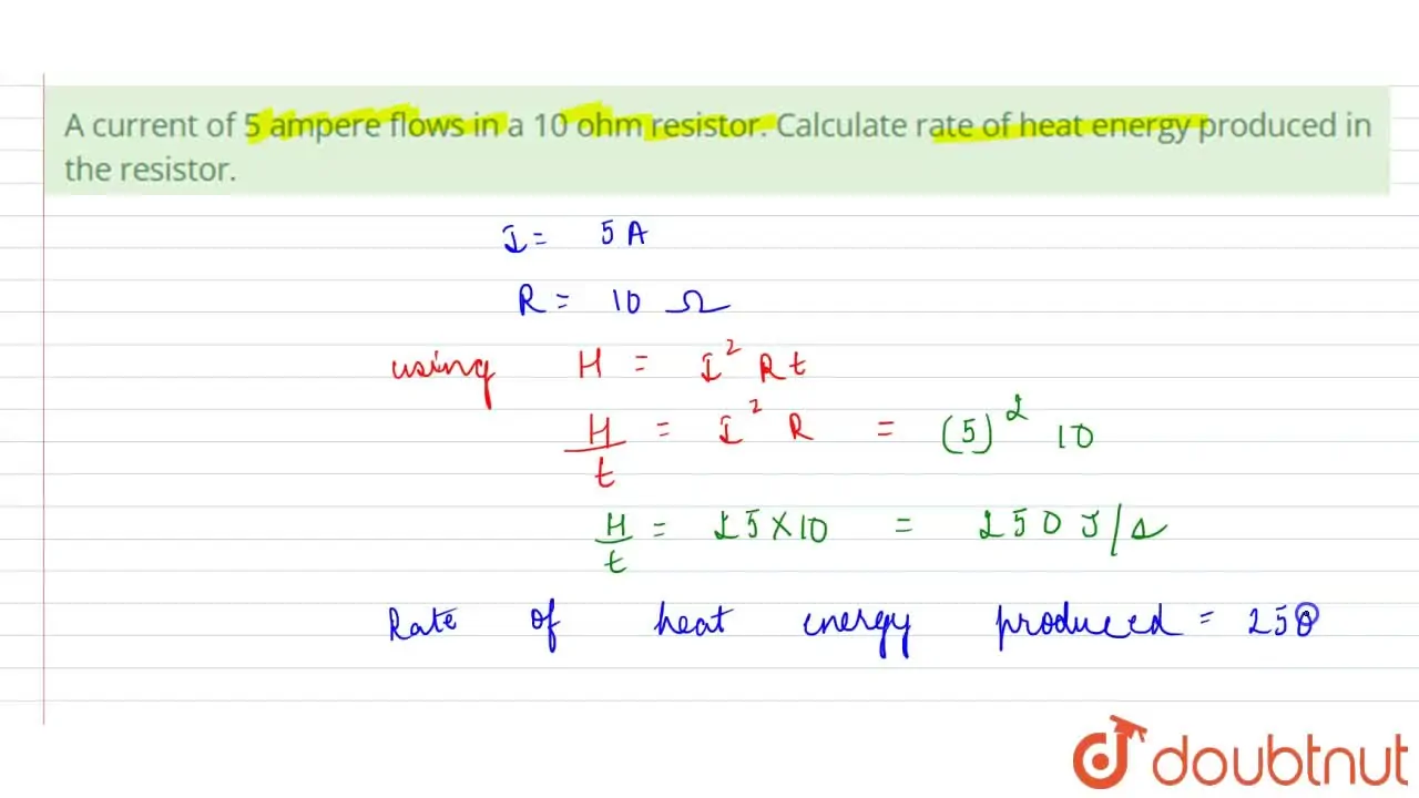 [Punjabi] A current of 5 ampere flows in a 10 ohm resistor. Calculate