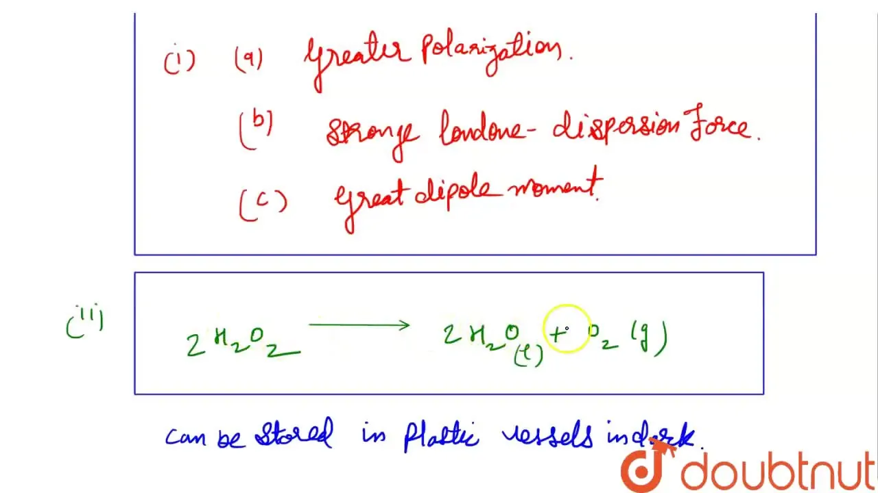 Explain (i) H(2)O(2) has a higher boiling point than water. (ii) H