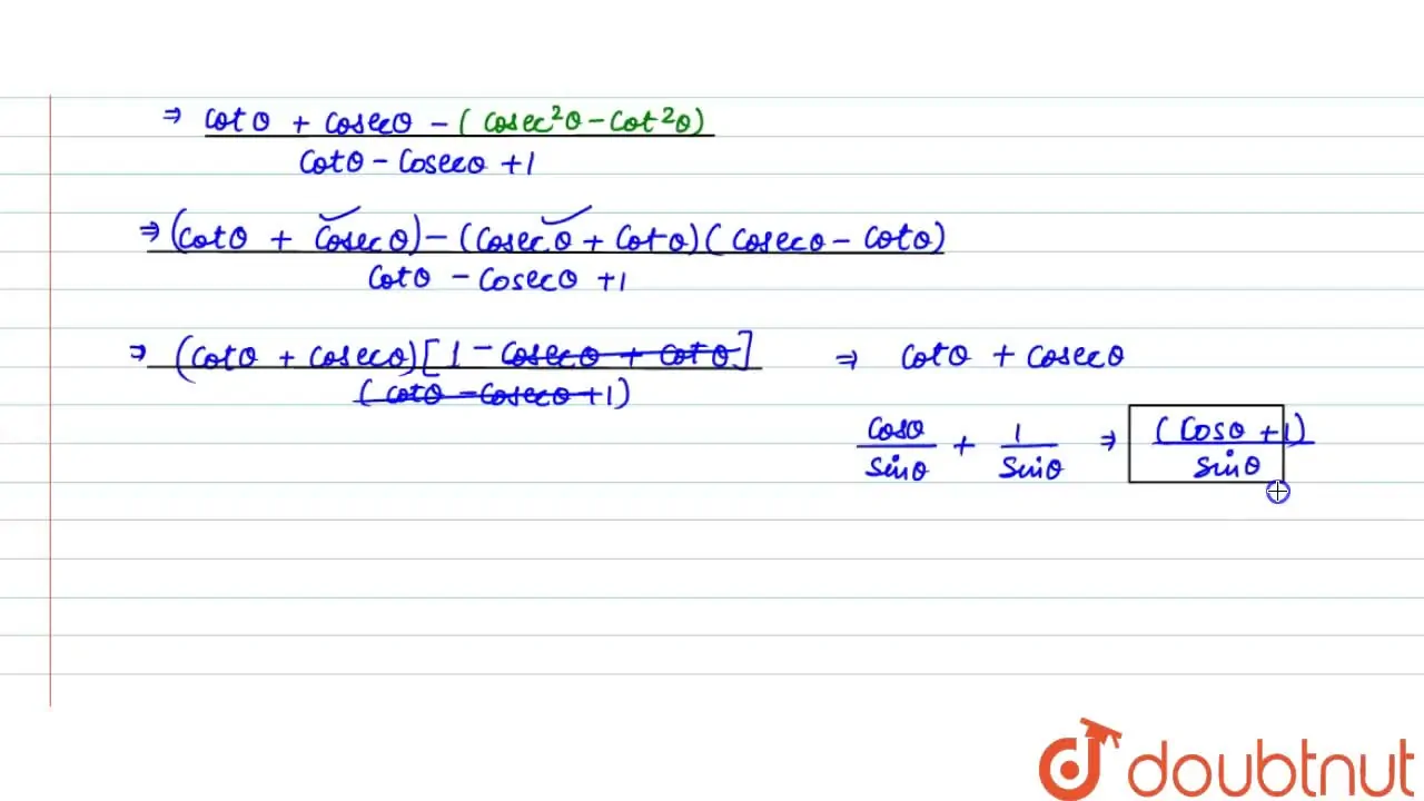 Prove that (cot theta + cosec theta 1)/(cot theta cosec theta + 1