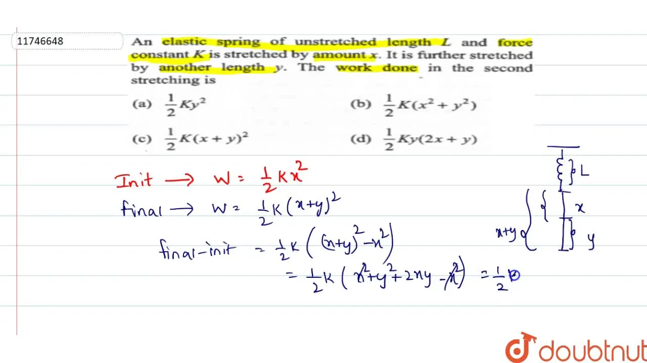 An elastic spring of unstretched length L and force constant K is stre