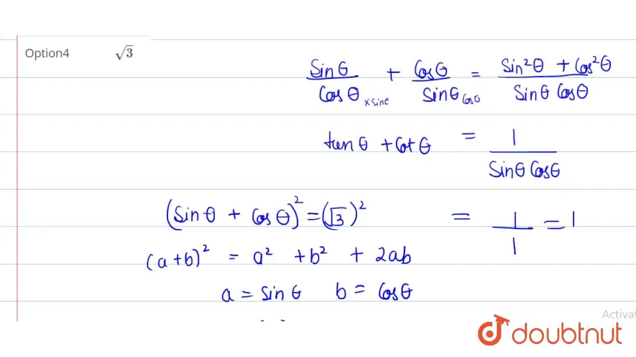 If sin theta + cos theta = sqrt 3, then what is tan theta + cot thet