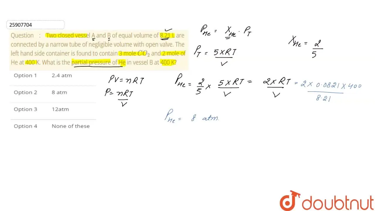 Two closed vessel A and B of equal volume of 8.21 L are connected by a