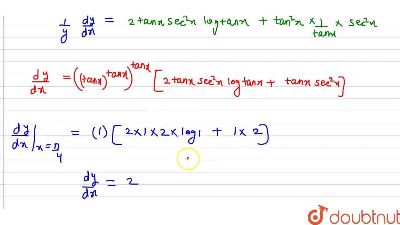 If y=(tanx)^((tanx)^((tanx)),then find (dy)/(dx) a tx=pi/4