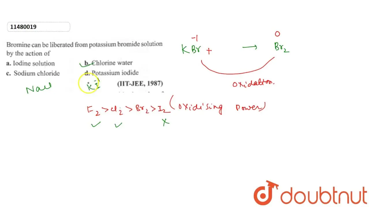 Bromine can be liberated form potassium bromide solution by the action