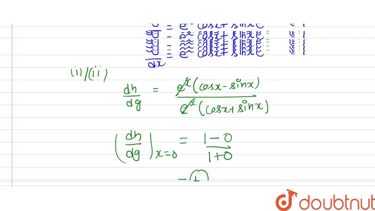 Derivative e^(x) cos x w.r.t. e^(x) sin x , at x=0 is