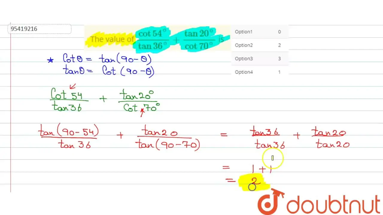 The value of (cot 54^())/(tan 36^()) + (tan 20^())/(cot 70^()) is
