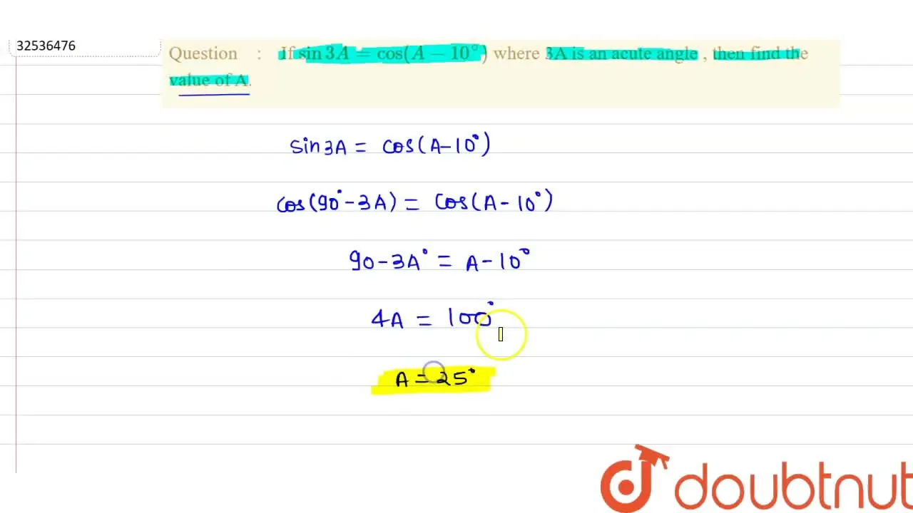 If sin 3A =cos(A-10^(@)) where 3A is an acute angle , then find the va