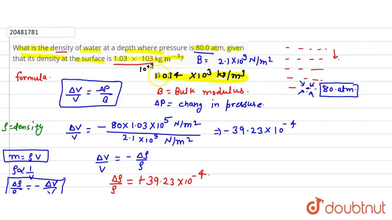 What is the density of ocean water at a depth, where the pressure is 80.0  atm, given that its density at the surface is `1.03 xx 10^(3) kg m^(-3)`?  Compressibilty of water `=