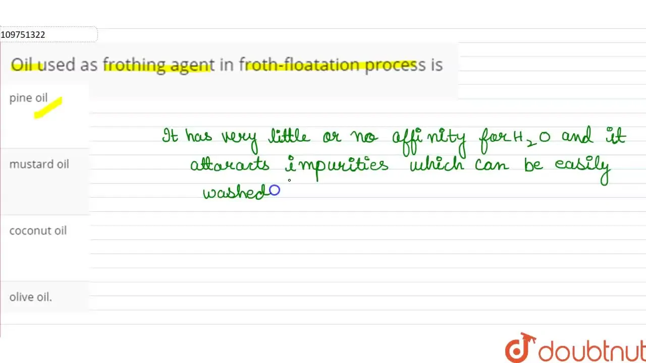 Oil used as frothing agent in frothfloatation process is