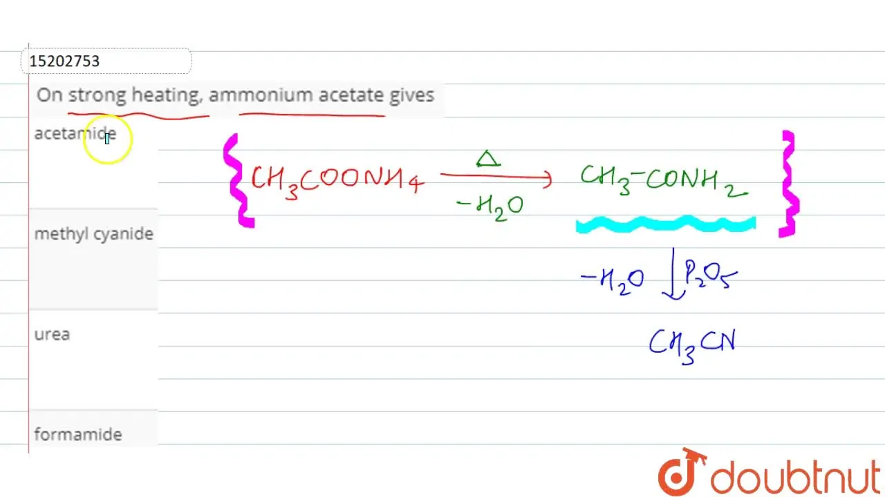 On strong heating, ammonium acetate gives